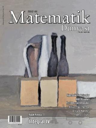 Matematik Dünyası Dergisi Sayı:92 Yıl:2012 - III