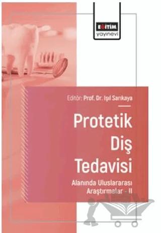 Protetik Diş Tedavisi Alanında Uluslararası Araştırmalar – II