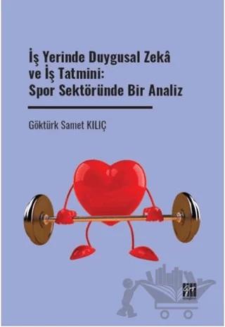 İş Yerinde Duygusal Zeka ve İş Tatmini: Spor Sektöründe Bir Analiz