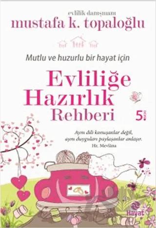 Mutlu ve Huzurlu Bir Hayat İçin Evliliğe Hazırlık Rehberi