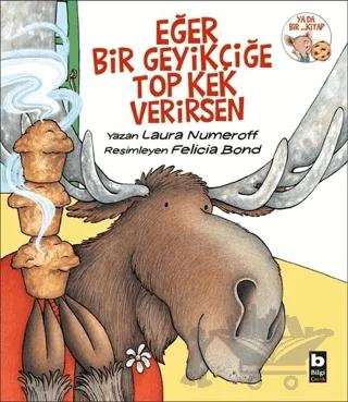 Eğer Bir Geyikçiğe Top Kek Verirsen