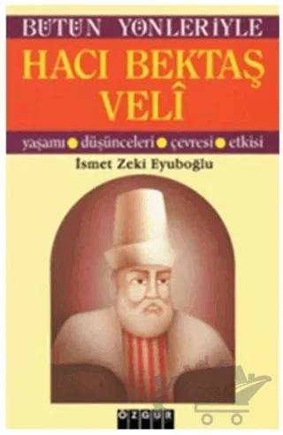 Bütün Yönleriyle Hacı Bektaş Veli