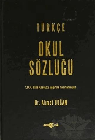 Türkçe Okul Sözlüğü – Ahmet Doğan – Akçağ Yayınları kitap kapağı