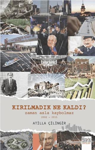Kırılmadık Ne Kaldı?