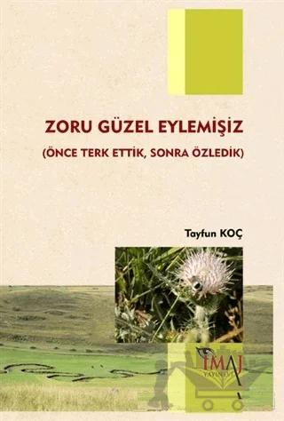 Zoru Güzel Eylemişiz