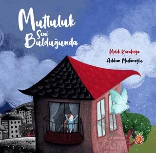 Mutluluk Seni Bulduğunda (Renkli Resimli)