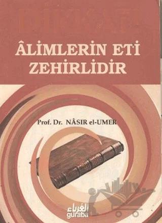 Alimlerin Eti Zehirlidir – Nasıruddin B. Süleyman El-'Umer – Guraba Yayınları kitap kapağı