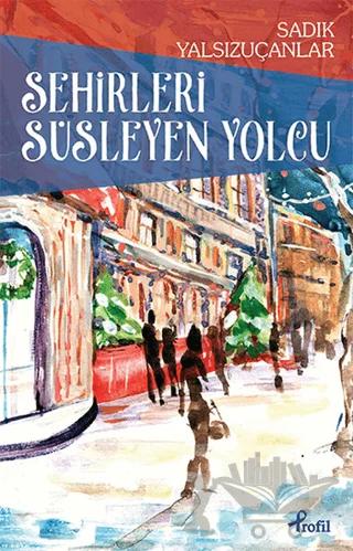 Şehirleri Süsleyen Yolcu