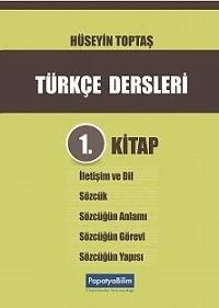 Türkçe Dersleri Cilt 1: İletişim ve Dil, Sözcük, Sözcüğün Anlamı, Sözcüğün Görevi, Sözcüğün Yapısı