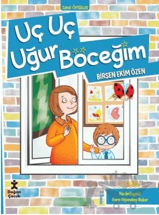 Zıpır Öyküler 1 - Uç Uç Uğur Böceğim