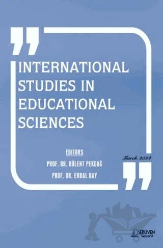 International Studies in Educational Sciences - March 2024 – Bülent Pekdağ, Erdal Bay – Serüven Yayınevi kitap kapağı