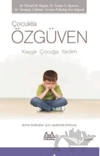Kaygılı Çocuğa Yardım - Anne Babalar için Aşamalı Kılavuz