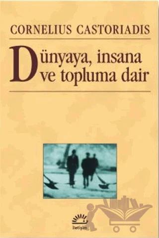 Dünyaya, İnsana ve Topluma Dair