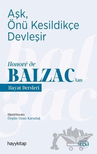 Aşk, Önü Kesildikçe Devleşir - Honoré de Balzac’tan Hayat Dersleri