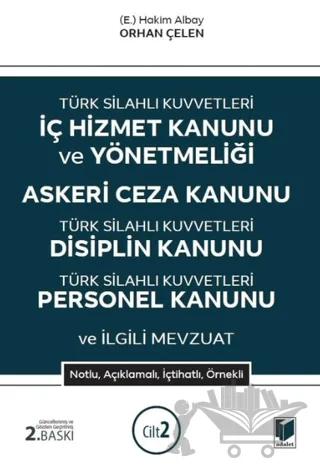 Türk Silahlı Kuvvetleri İç Hizmet Kanunu ve Yönetmeliği Askeri Ceza Kanunu - Türk Silahlı Kuvvetleri Disiplin Kanunu Türk Silahlı Kuvvetleri Personel Kanunu ve İlgili Mevzuat (2 Cilt)