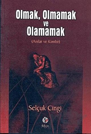 Olmak, Olmamak ve Olamamak