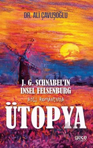 J. G. Schnabel’in Insel Felsenburg Adlı Romanında Ütopya