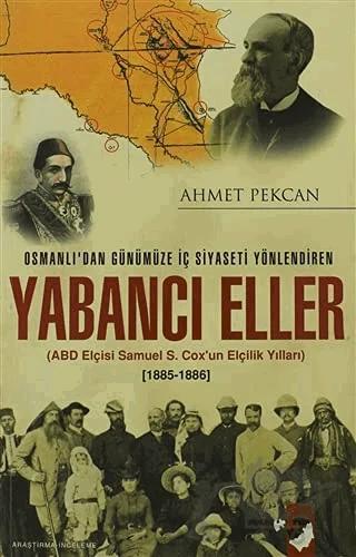 Osmanlı'dan Günümüze İç Siyaseti Yönlendiren Yabancı Eller (1885-1886)