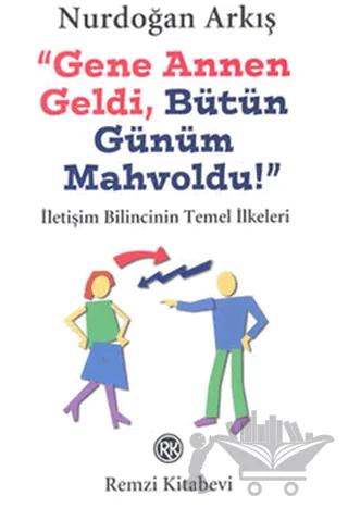 Gene Annen Geldi, Bütün Günüm Mahvoldu!