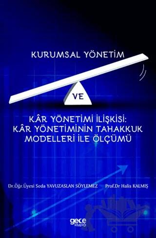 Kurumsal Yönetim Ve Kar Yönetimi İlişkisi : Kar Yönetiminin Tahakkuk Modelleri İle Ölçümü