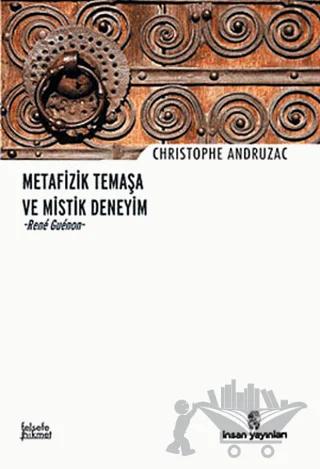 Metafizik Temaşa ve Mistik Deneyim - Rene Guenon