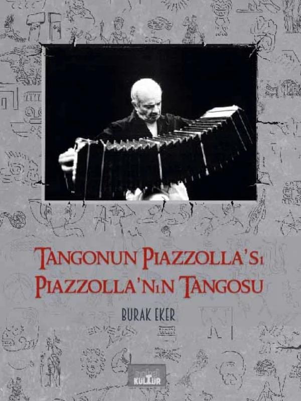 Tangonun Piazzolla’sı Piazzolla’nın Tangosu