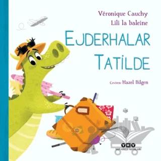 Ejderhalar Tatilde – Veronique Cauchy – Yapı Kredi Yayınları kitap kapağı