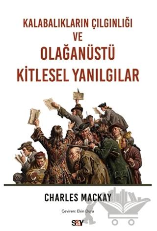 Kalabalıkların Çılgınlığı ve Olağanüstü Kitlesel Yanılgılar