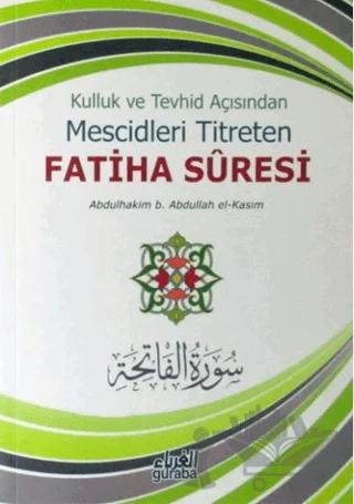 Kulluk ve Tevhid Açısından Mescidleri Titreten Fatiha Suresi