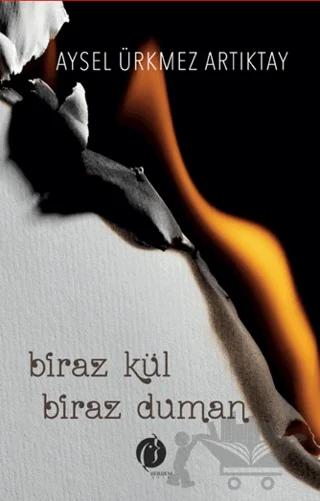 Biraz Kül Biraz Duman