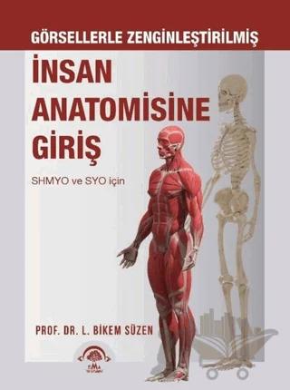 İnsan Anatomisine Giriş - Görsellerle Zenginleştirilmiş