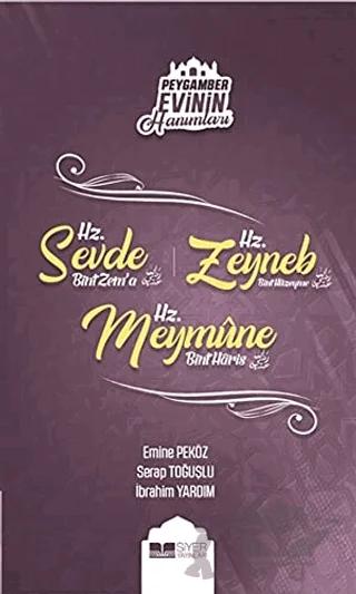 Peygamber Evinin Hanımları - Hz. Sevde Bint Zem'a - Hz. Zeynep Bint Hüzeyme - Hz. Meymune Bint Haris