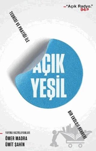 Açık Yeşil: Teorisi ve Pratiği ile Bir Ekoloji Rehberi