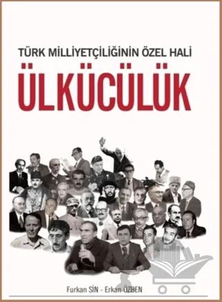 Türk Milliyetçiliğinin Özel Hali Ülkücülük