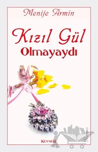 Kızıl Gül Olmayaydı