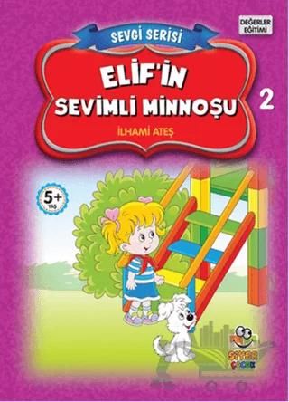 Elif'in Sevimli Minnoşu - Sevgi Serisi 2