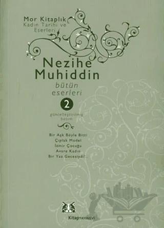 Nezihe Muhiddin Bütün Eserleri 2. Cilt