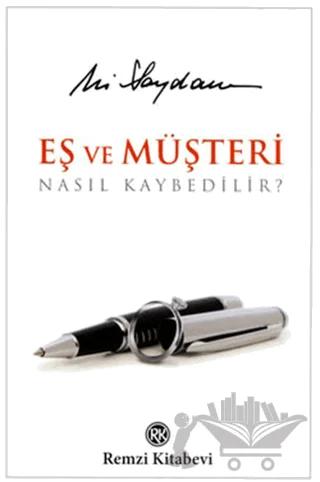 Eş ve Müşteri Nasıl Kaybedilir?