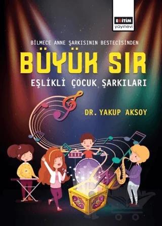 Büyük Sır - Eşlikli Çocuk Şarkıları