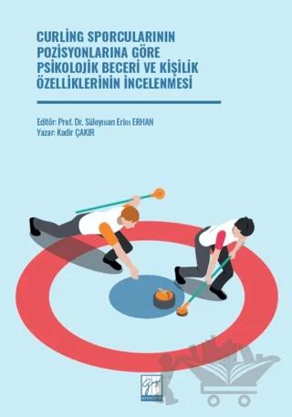 Curling Sporcularının Pozisyonlarına Göre Psikolojik Beceri Ve Kişilik Özelliklerinin İncelenmesi