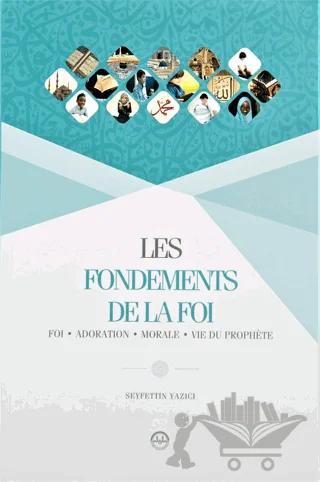 Les Fondements De La Foı (Temel Dini Bilgiler) Fransızca
