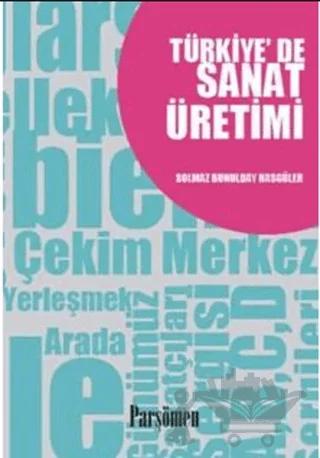 Türkiye’de Sanat Üretimi