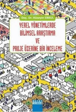 Yerel Yönetimlerde Bilimsel Araştırma ve Proje Üzerine Bir İnceleme