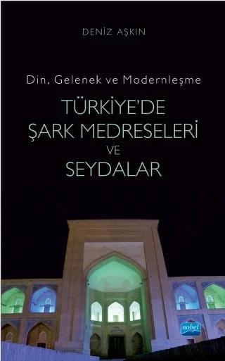 -Din, Gelenek ve Modernleşme- TÜRKİYE’DE ŞARK MEDRESELERİ VE SEYDALAR
