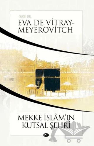 Mekke İslam'ın Kutsal Şehri
