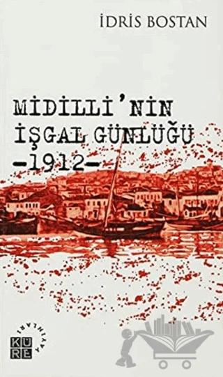 Midilli’nin İşgal Günlüğü 1912