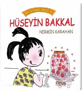 Hüseyin Bakkal - Ben Büyürken Serisi 1