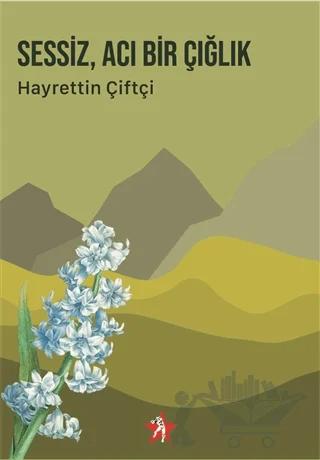 Sessiz Acı Bir Çığlık -1