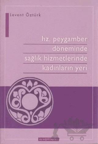 Hz. Peygamber Döneminde Sağlık Hizmetlerinde Kadınların Yeri