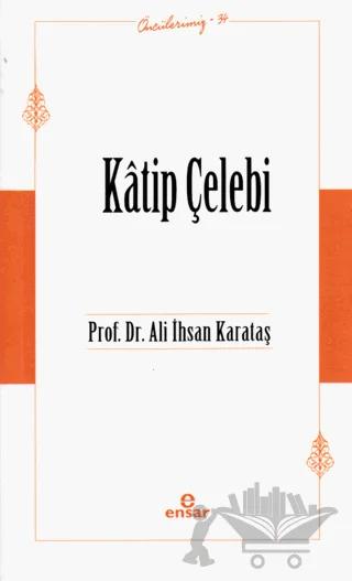 Katip Çelebi (Öncülerimiz-34)